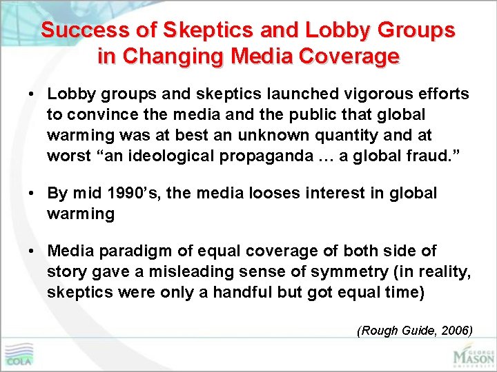 Success of Skeptics and Lobby Groups in Changing Media Coverage • Lobby groups and