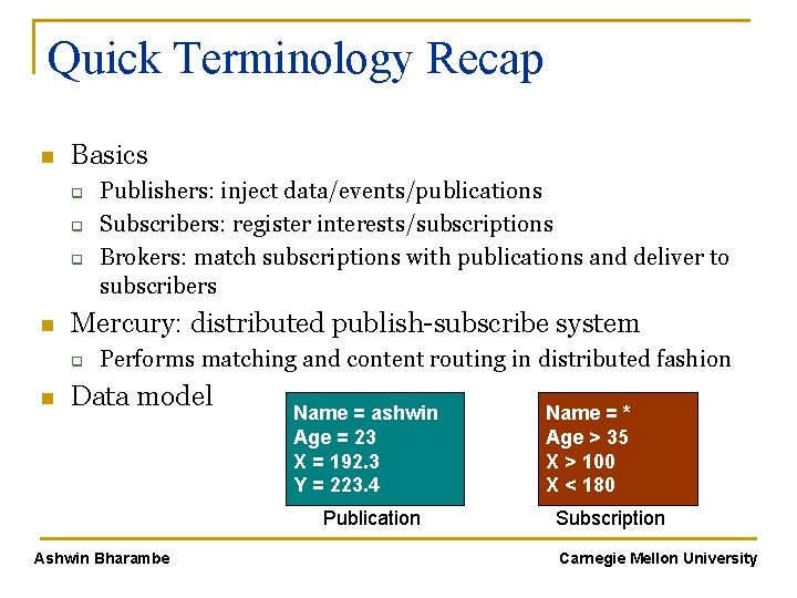 Quick Terminology Recap n Basics q q q n Mercury: distributed publish-subscribe system q