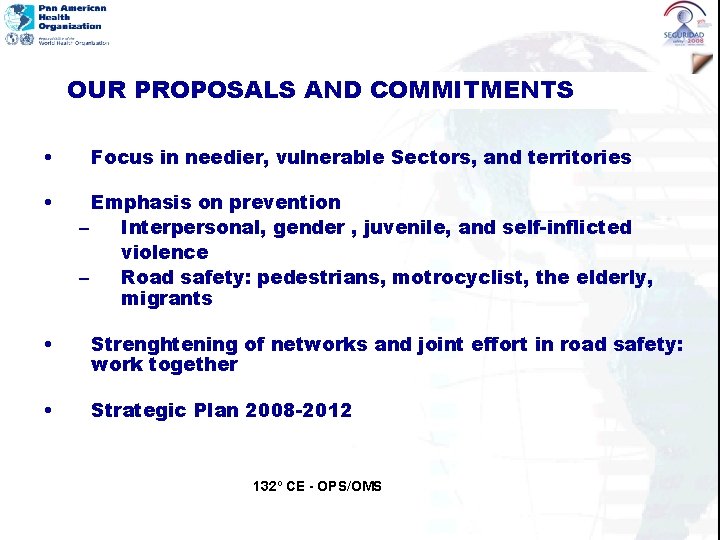 OUR PROPOSALS AND COMMITMENTS • Focus in needier, vulnerable Sectors, and territories • Emphasis