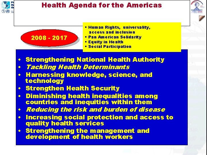 Health Agenda for the Americas 2008 - 2017 • Human Rights, universality, access and