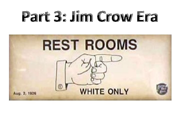 Part 3: Jim Crow Era 