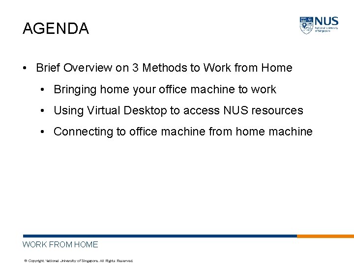 AGENDA • Brief Overview on 3 Methods to Work from Home • Bringing home
