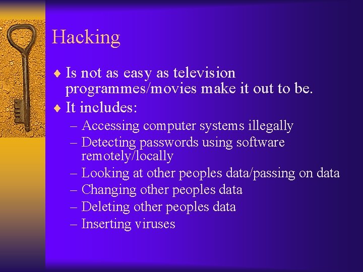 Hacking ¨ Is not as easy as television programmes/movies make it out to be.