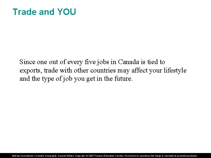 Trade and YOU Since one out of every five jobs in Canada is tied