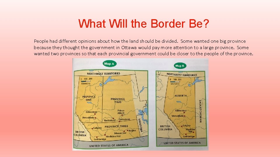 What Will the Border Be? People had different opinions about how the land should