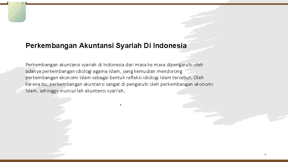 Perkembangan Akuntansi Syariah Di Indonesia Perkembangan akuntansi syariah di Indonesia dari masa ke masa