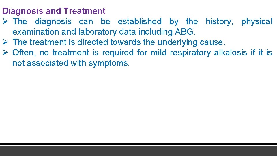 Diagnosis and Treatment Ø The diagnosis can be established by the history, physical examination