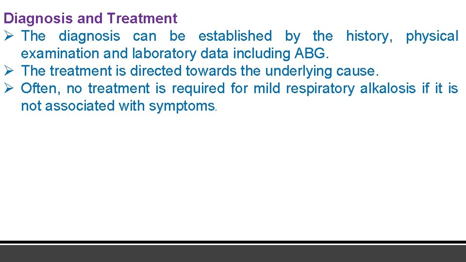 Diagnosis and Treatment Ø The diagnosis can be established by the history, physical examination