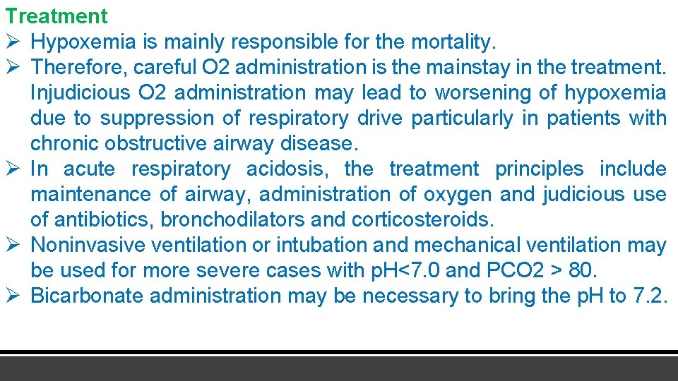 Treatment Ø Hypoxemia is mainly responsible for the mortality. Ø Therefore, careful O 2