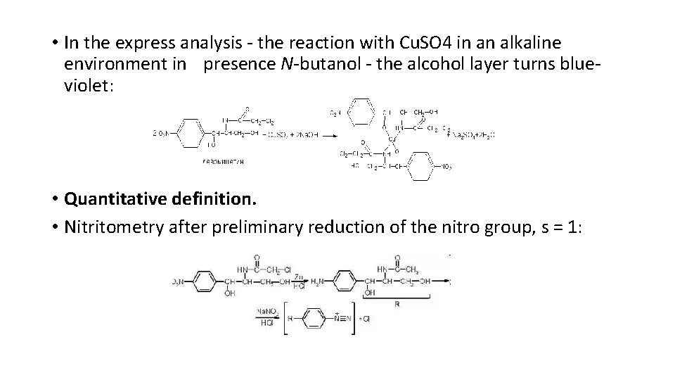  • In the express analysis - the reaction with Cu. SO 4 in