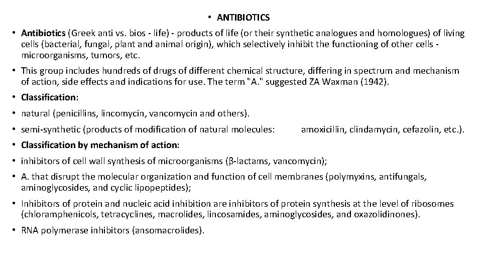 • ANTIBIOTICS • Antibiotics (Greek anti vs. bios - life) - products of