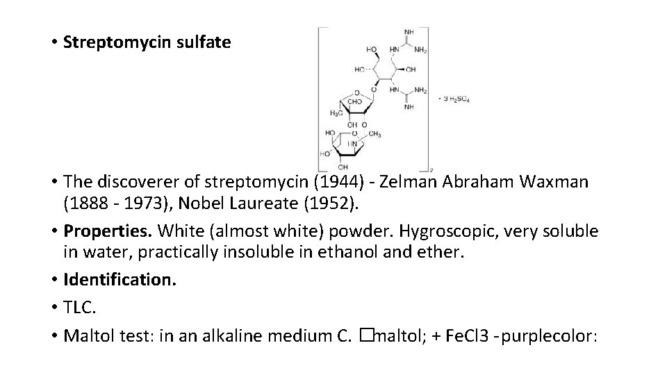  • Streptomycin sulfate • The discoverer of streptomycin (1944) - Zelman Abraham Waxman