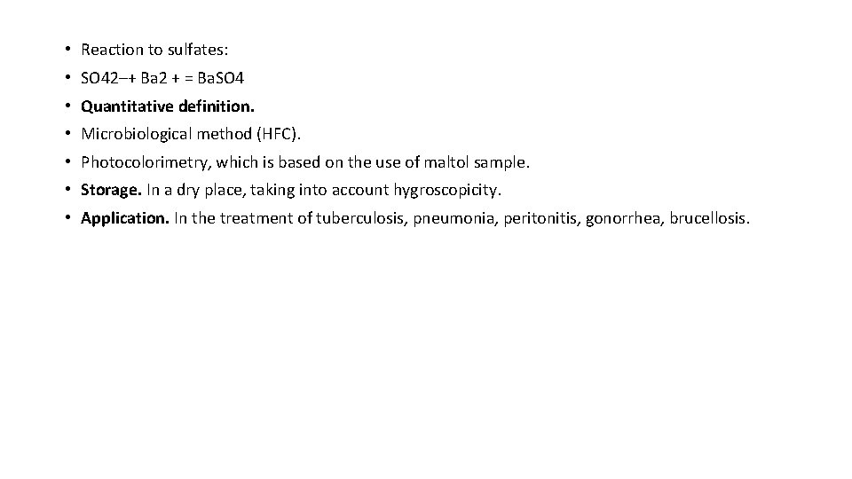 • Reaction to sulfates: • SO 42–+ Ba 2 + = Ba. SO