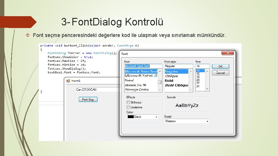 3 - Font. Dialog Kontrolü Font seçme penceresindeki değerlere kod ile ulaşmak veya sınırlamak