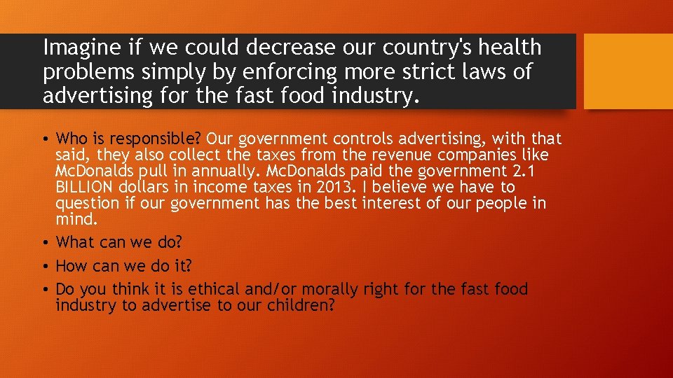 Imagine if we could decrease our country's health problems simply by enforcing more strict