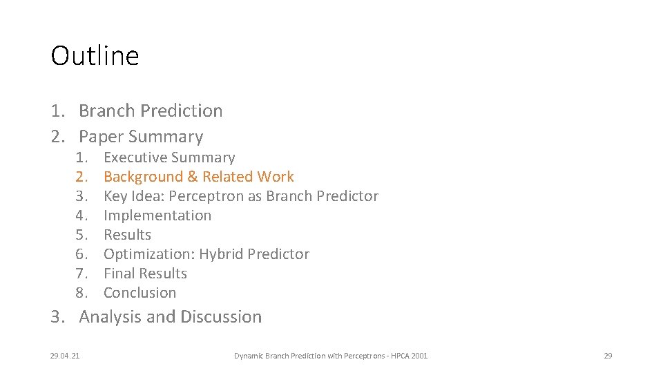 Outline 1. Branch Prediction 2. Paper Summary 1. 2. 3. 4. 5. 6. 7.