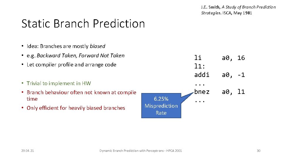 Static Branch Prediction J. E. Smith, A Study of Branch Prediction Strategies. ISCA, May