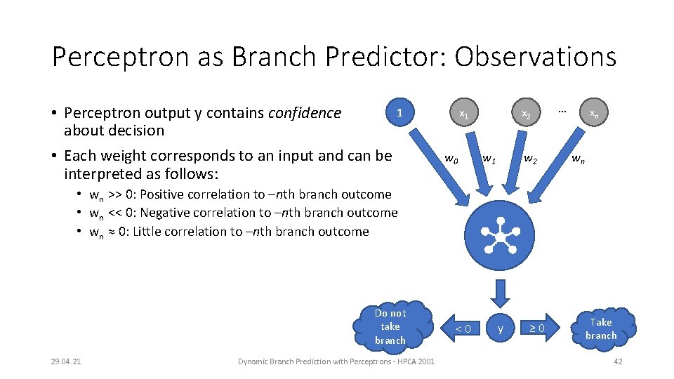Perceptron as Branch Predictor: Observations 1 • Perceptron output y contains confidence about decision