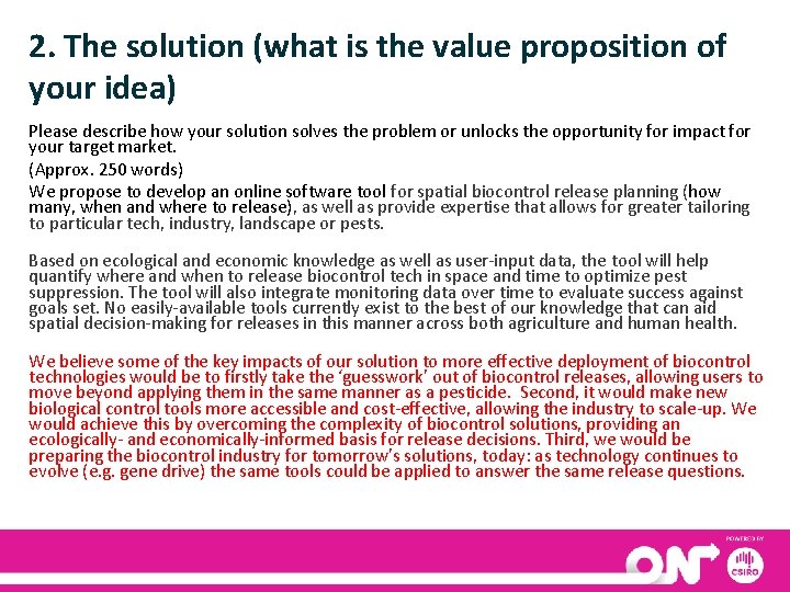 2. The solution (what is the value proposition of your idea) Please describe how