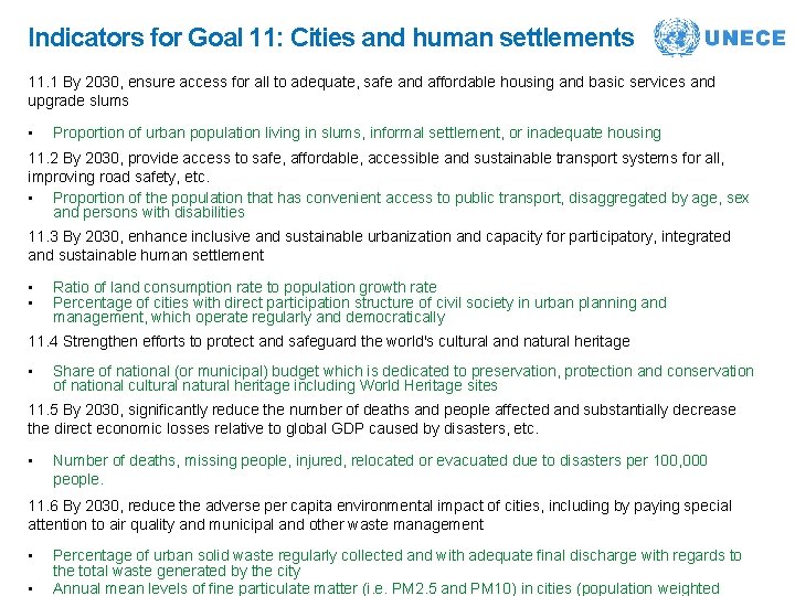 Indicators for Goal 11: Cities and human settlements 11. 1 By 2030, ensure access