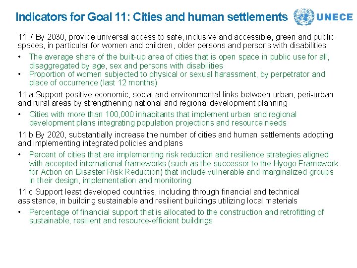 Indicators for Goal 11: Cities and human settlements 11. 7 By 2030, provide universal