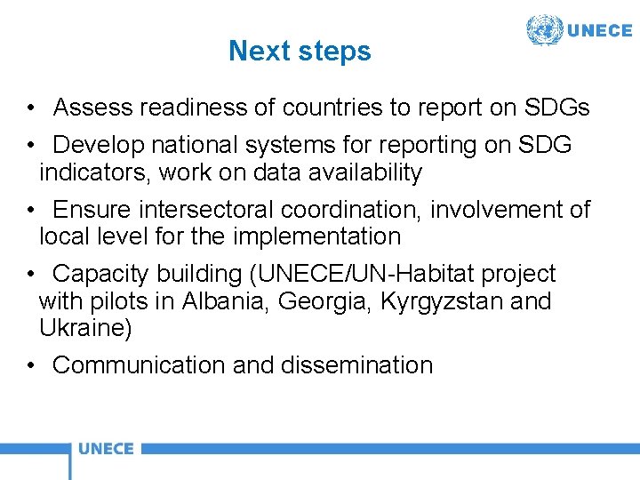 Next steps • Assess readiness of countries to report on SDGs • Develop national