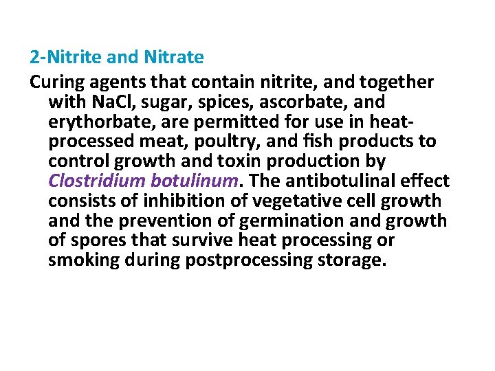 2 -Nitrite and Nitrate Curing agents that contain nitrite, and together with Na. Cl,
