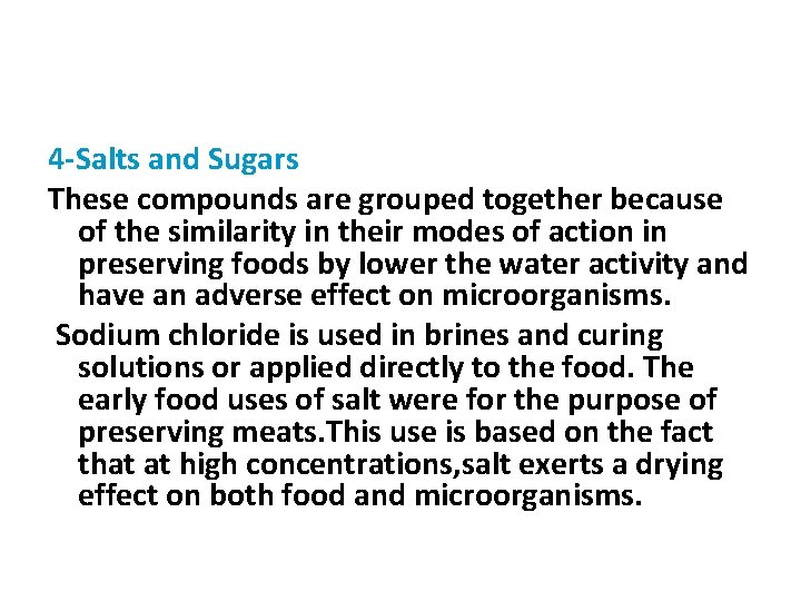 4 -Salts and Sugars These compounds are grouped together because of the similarity in