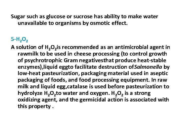 Sugar such as glucose or sucrose has ability to make water unavailable to organisms