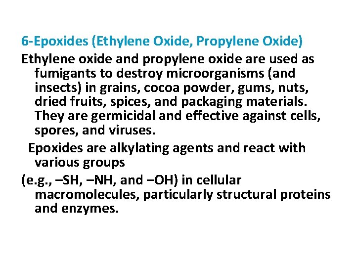 6 -Epoxides (Ethylene Oxide, Propylene Oxide) Ethylene oxide and propylene oxide are used as