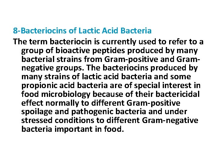 8 -Bacteriocins of Lactic Acid Bacteria The term bacteriocin is currently used to refer