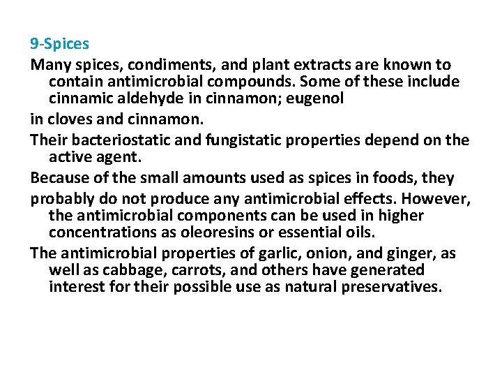 9 -Spices Many spices, condiments, and plant extracts are known to contain antimicrobial compounds.