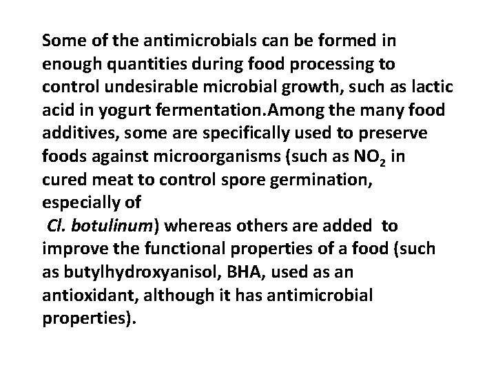 Some of the antimicrobials can be formed in enough quantities during food processing to