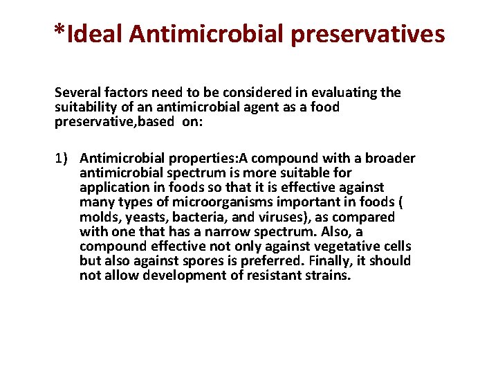 *Ideal Antimicrobial preservatives Several factors need to be considered in evaluating the suitability of