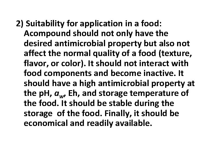 2) Suitability for application in a food: Acompound should not only have the desired