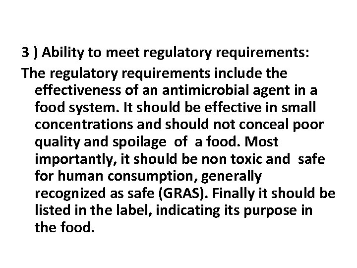 3 ) Ability to meet regulatory requirements: The regulatory requirements include the effectiveness of