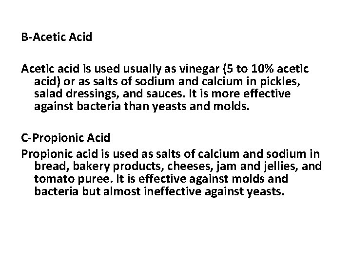 B-Acetic Acid Acetic acid is used usually as vinegar (5 to 10% acetic acid)
