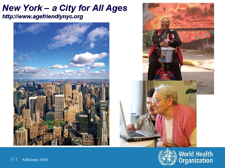 New York – a City for All Ages http: //www. agefriendlynyc. org 11 |