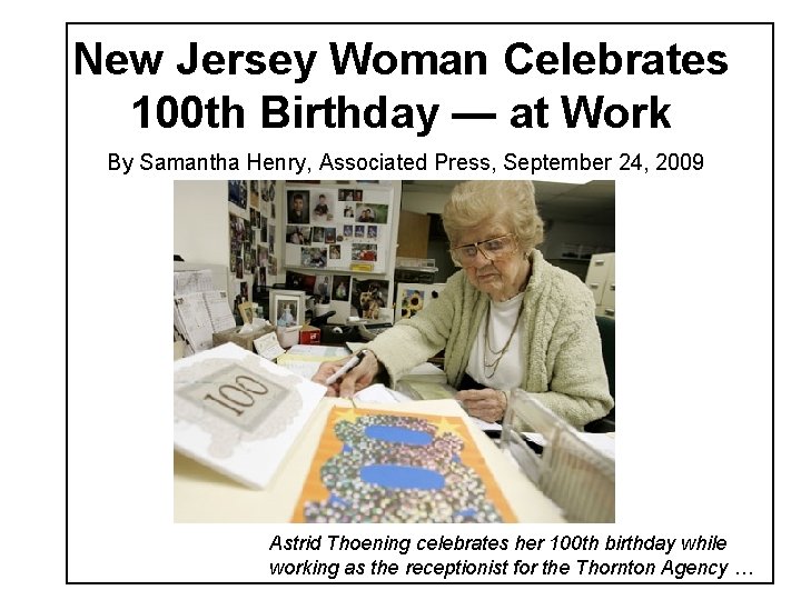 New Jersey Woman Celebrates 100 th Birthday — at Work By Samantha Henry, Associated