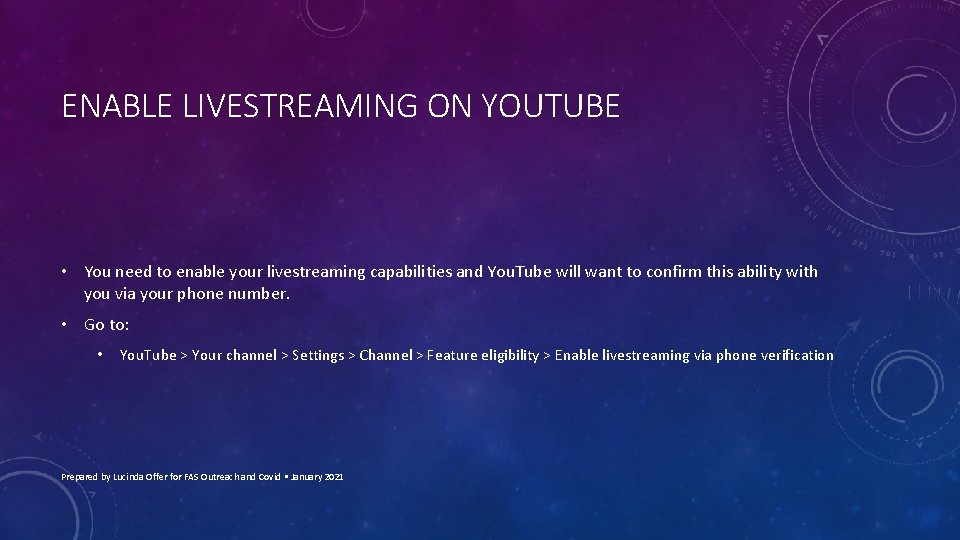 ENABLE LIVESTREAMING ON YOUTUBE • You need to enable your livestreaming capabilities and You.