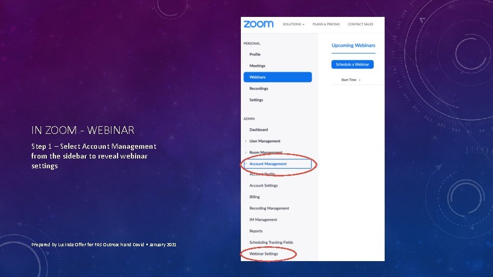 IN ZOOM - WEBINAR Step 1 – Select Account Management from the sidebar to