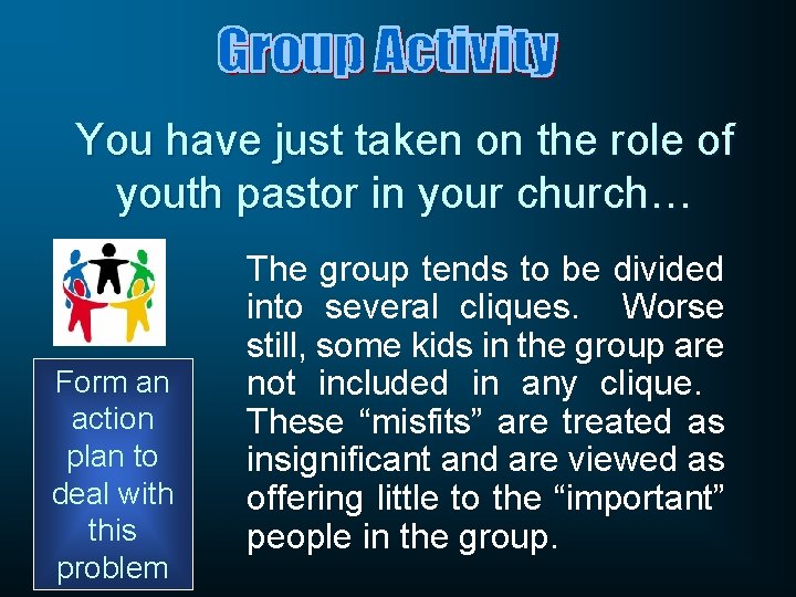 You have just taken on the role of youth pastor in your church… Form