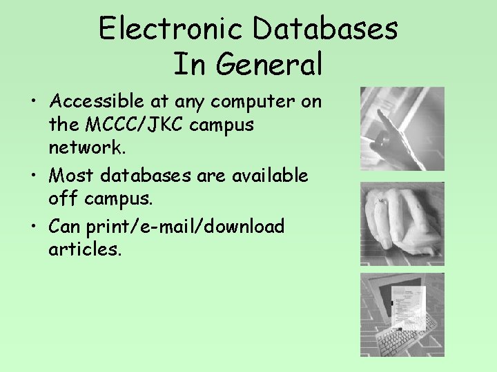 Electronic Databases In General • Accessible at any computer on the MCCC/JKC campus network.