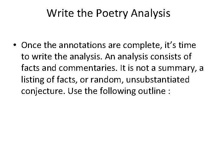 Write the Poetry Analysis • Once the annotations are complete, it’s time to write