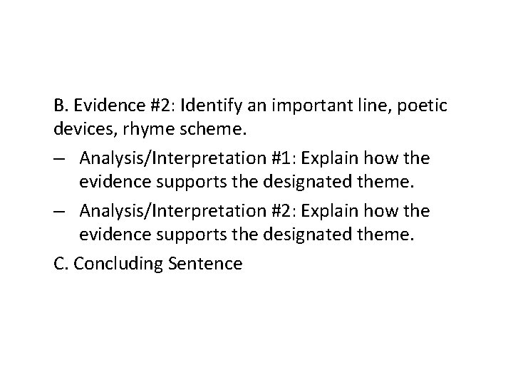 B. Evidence #2: Identify an important line, poetic devices, rhyme scheme. – Analysis/Interpretation #1: