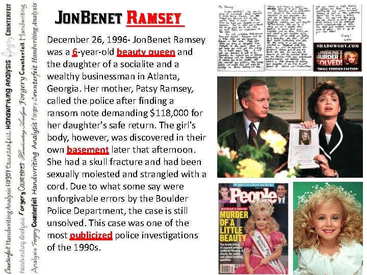 December 26, 1996 - Jon. Benet Ramsey was a 6 -year-old beauty queen and