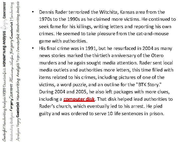  • Dennis Rader terrorized the Witchita, Kansas area from the 1970 s to