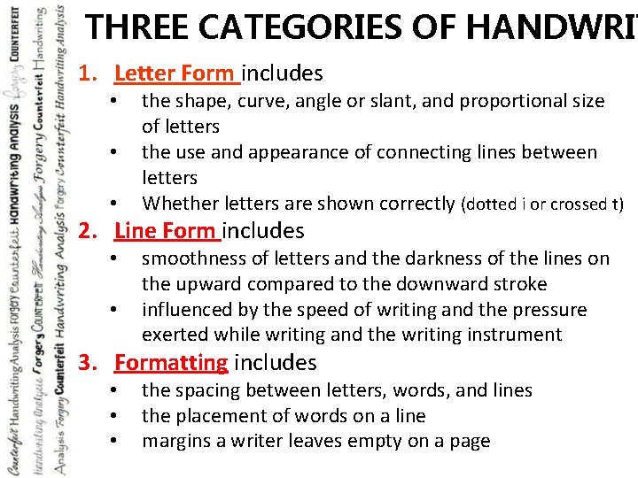 THREE CATEGORIES OF HANDWRIT 1. Letter Form includes • • • the shape, curve,