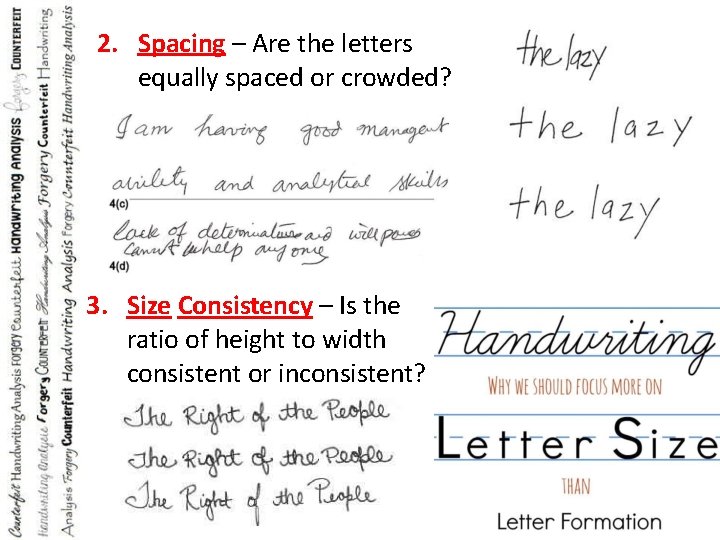 2. Spacing – Are the letters equally spaced or crowded? 3. Size Consistency –