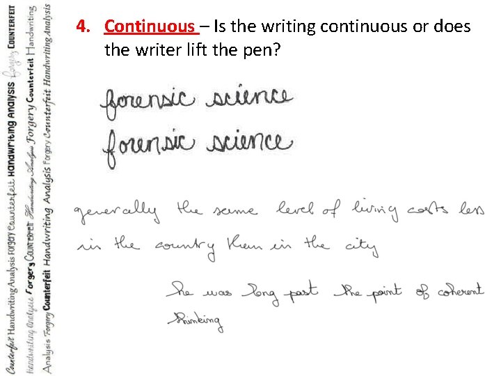 4. Continuous – Is the writing continuous or does the writer lift the pen?